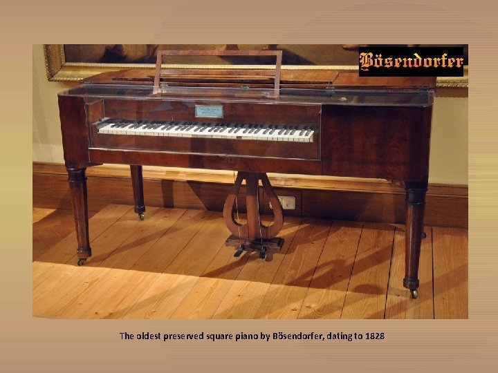 The oldest preserved square piano by Bösendorfer, dating to 1828 