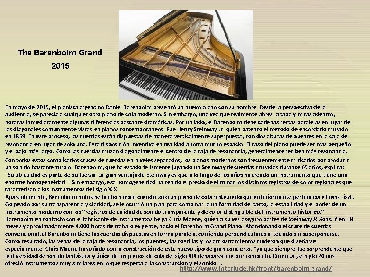The Barenboim Grand 2015 En mayo de 2015, el pianista argentino Daniel Barenboim presentó
