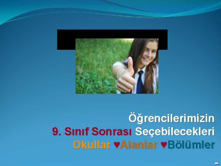 Kız zz. Tzzzzzuyyuııkuoıopopşoi, vbçşşşşşekn ik ve Meslek Lise. ZEZZZZZZEEEEzzzzz Öğrencilerimizin 9. Sınıf Sonrası Seçebilecekleri