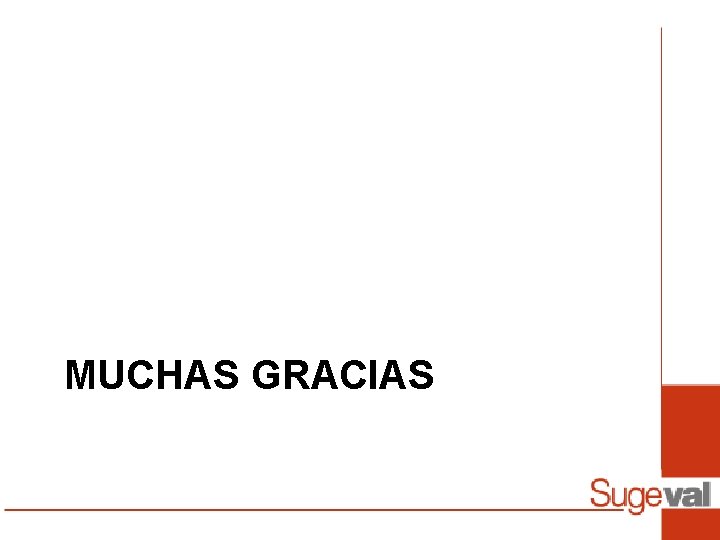 MUCHAS GRACIAS MUCHAS GRACIAS