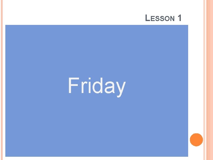 LESSON 1 Friday 