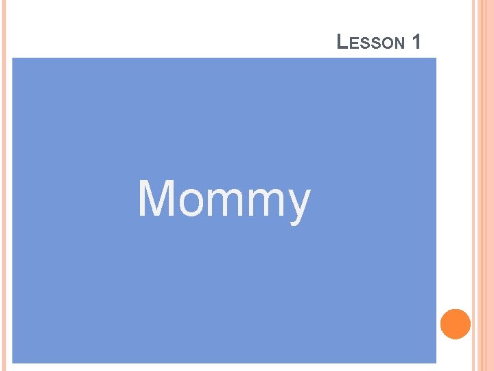 LESSON 1 Mommy 