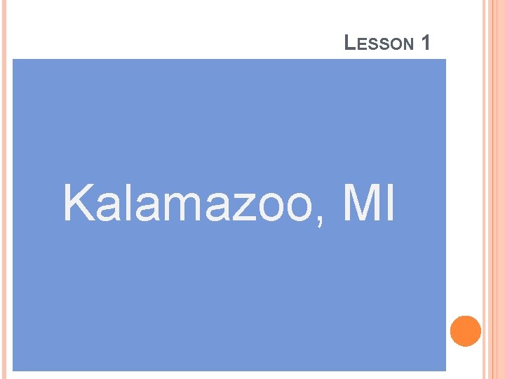 LESSON 1 Kalamazoo, MI 