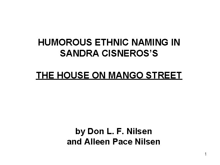 HUMOROUS ETHNIC NAMING IN SANDRA CISNEROS’S THE HOUSE ON MANGO STREET by Don L.