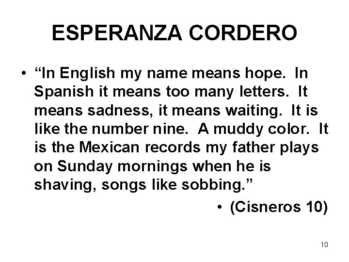 ESPERANZA CORDERO • “In English my name means hope. In Spanish it means too