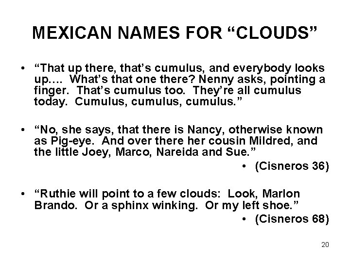 MEXICAN NAMES FOR “CLOUDS” • “That up there, that’s cumulus, and everybody looks up….