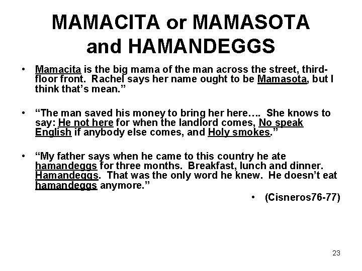 MAMACITA or MAMASOTA and HAMANDEGGS • Mamacita is the big mama of the man