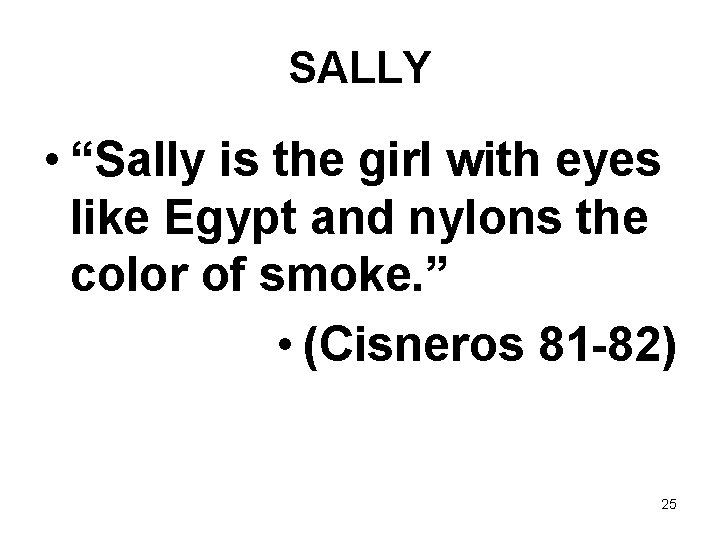 SALLY • “Sally is the girl with eyes like Egypt and nylons the color