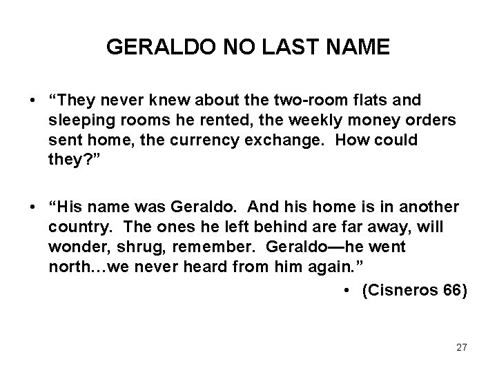 GERALDO NO LAST NAME • “They never knew about the two-room flats and sleeping