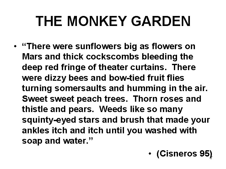 THE MONKEY GARDEN • “There were sunflowers big as flowers on Mars and thick