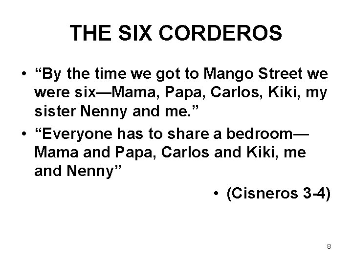 THE SIX CORDEROS • “By the time we got to Mango Street we were