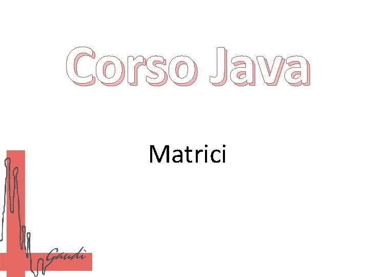 Corso Java Matrici 