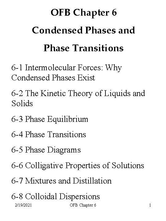 OFB Chapter 6 Condensed Phases and Phase Transitions 6 -1 Intermolecular Forces: Why Condensed