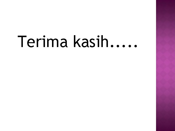 Terima kasih. . . 