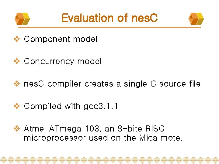 Evaluation of nes. C v Component model v Concurrency model v nes. C compiler Evaluation of nes. C v Component model v Concurrency model v nes. C compiler