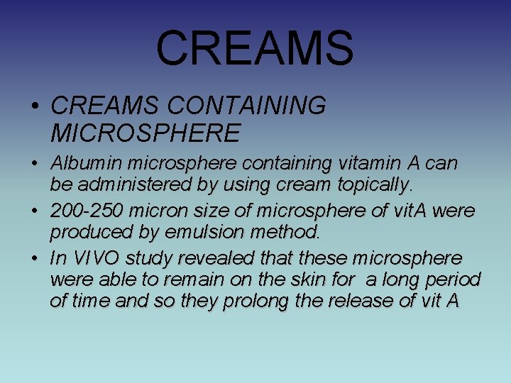 CREAMS • CREAMS CONTAINING MICROSPHERE • Albumin microsphere containing vitamin A can be administered