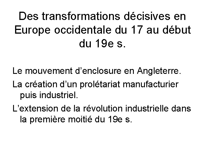 Des transformations décisives en Europe occidentale du 17 au début du 19 e s.