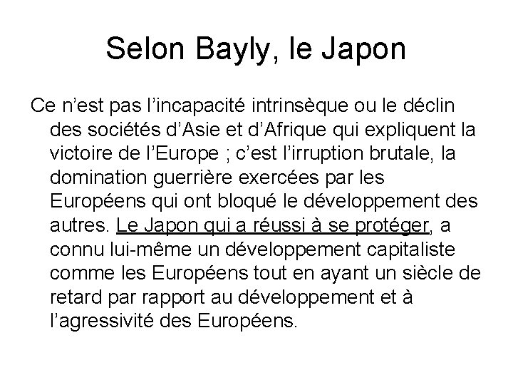 Selon Bayly, le Japon Ce n’est pas l’incapacité intrinsèque ou le déclin des sociétés