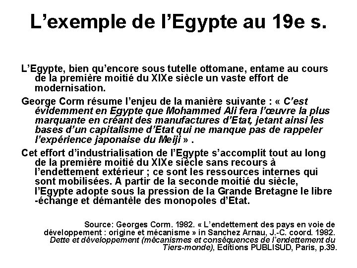 L’exemple de l’Egypte au 19 e s. L’Egypte, bien qu’encore sous tutelle ottomane, entame