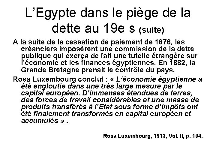 L’Egypte dans le piège de la dette au 19 e s (suite) A la