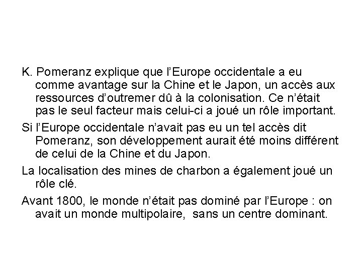 K. Pomeranz explique l’Europe occidentale a eu comme avantage sur la Chine et le