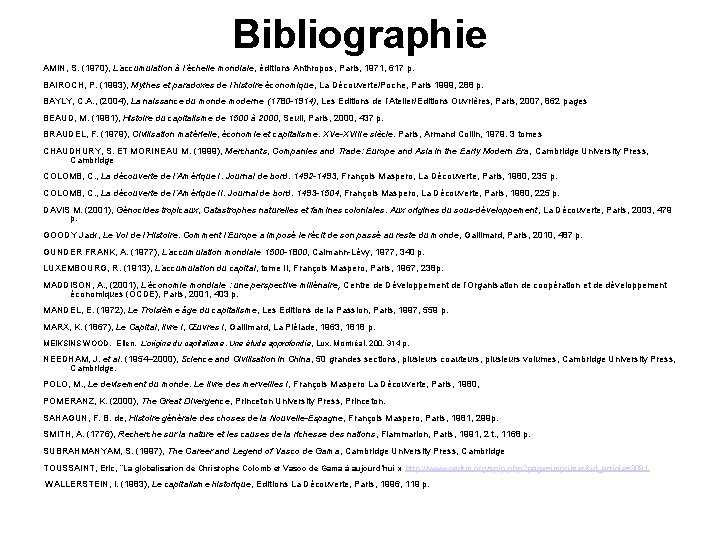 Bibliographie AMIN, S. (1970), L’accumulation à l’échelle mondiale, éditions Anthropos, Paris, 1971, 617 p.