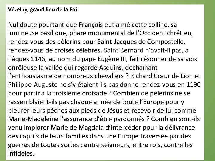 Vézelay, grand lieu de la Foi Nul doute pourtant que François eut aimé cette