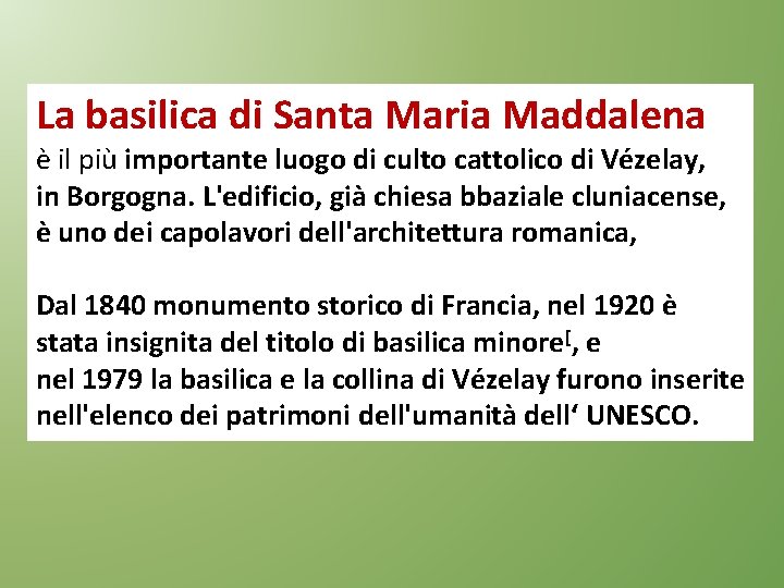 La basilica di Santa Maria Maddalena è il più importante luogo di culto cattolico