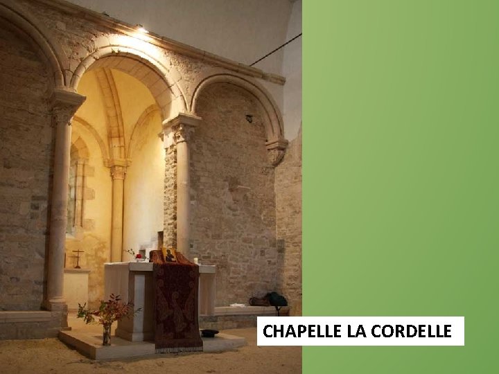 CHAPELLE LA CORDELLE 