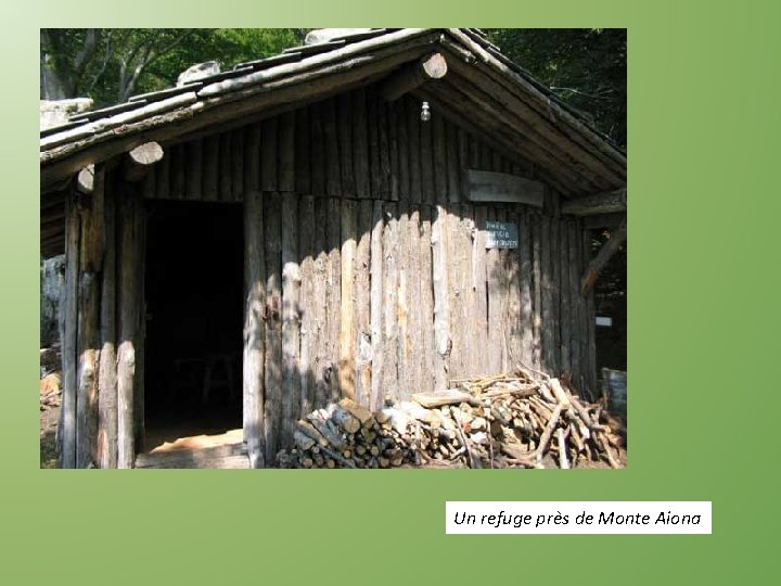 Un refuge près de Monte Aiona 