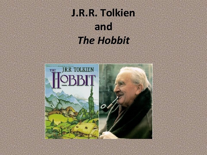 J. R. R. Tolkien and The Hobbit 