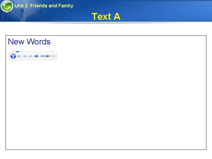 Unit 2 Friends and Family Text A New Words 