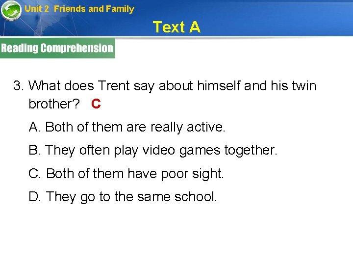 Unit 2 Friends and Family Text A 3. What does Trent say about himself