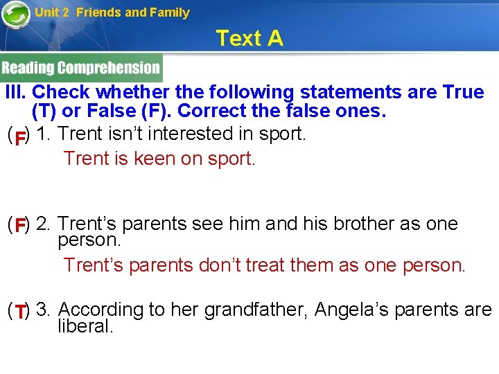 Unit 2 Friends and Family Text A III. Check whether the following statements are