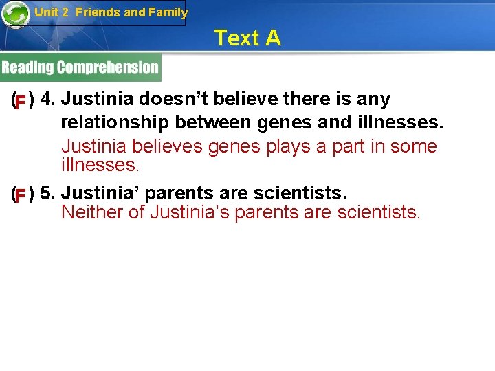Unit 2 Friends and Family Text A (F ) 4. Justinia doesn’t believe there
