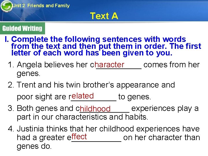 Unit 2 Friends and Family Text A I. Complete the following sentences with words