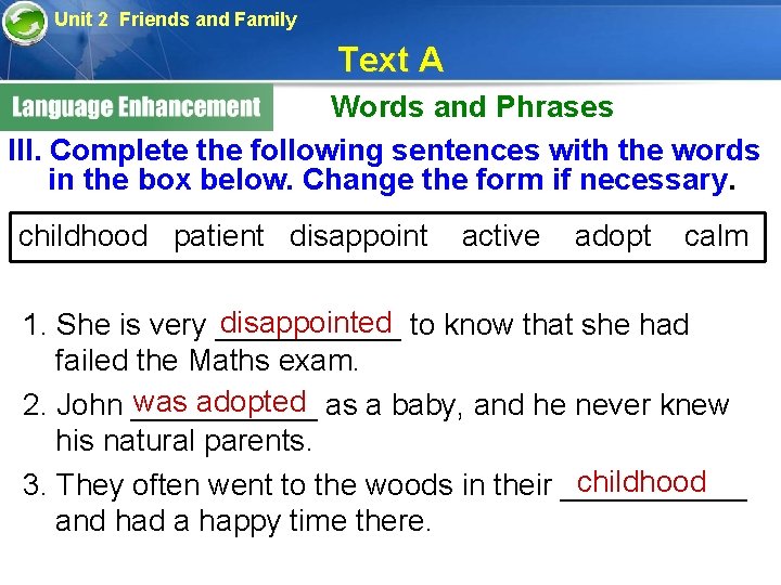 Unit 2 Friends and Family Text A Words and Phrases III. Complete the following