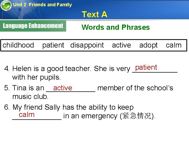 Unit 2 Friends and Family Text A Words and Phrases childhood patient disappoint active