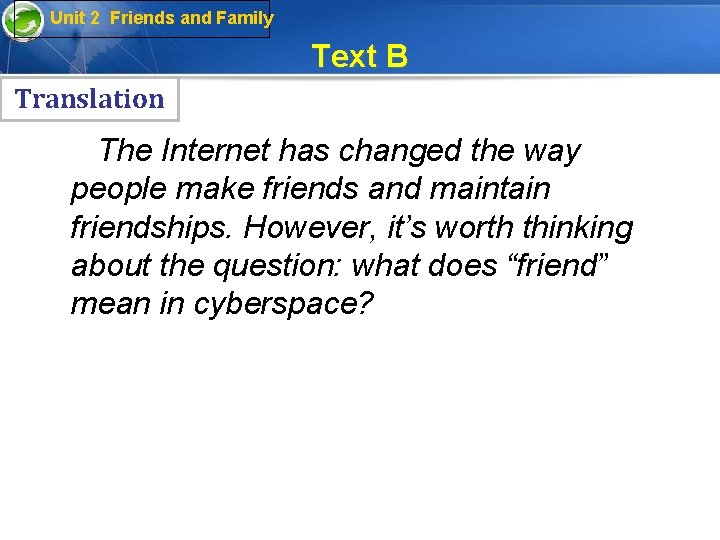 Unit 2 Friends and Family Text B Translation The Internet has changed the way