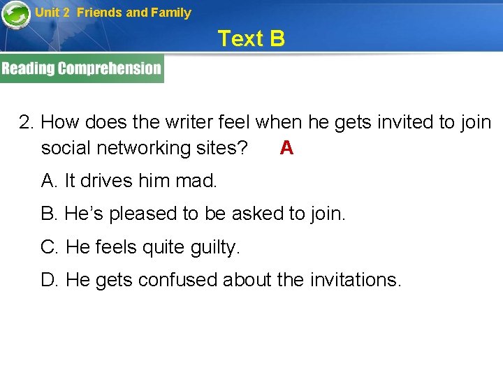 Unit 2 Friends and Family Text B 2. How does the writer feel when