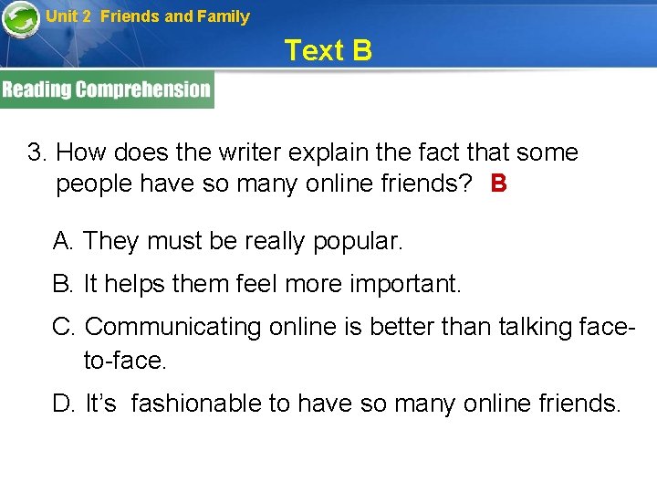 Unit 2 Friends and Family Text B 3. How does the writer explain the