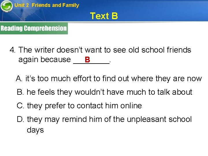 Unit 2 Friends and Family Text B 4. The writer doesn’t want to see