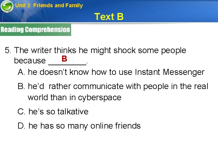 Unit 2 Friends and Family Text B 5. The writer thinks he might shock