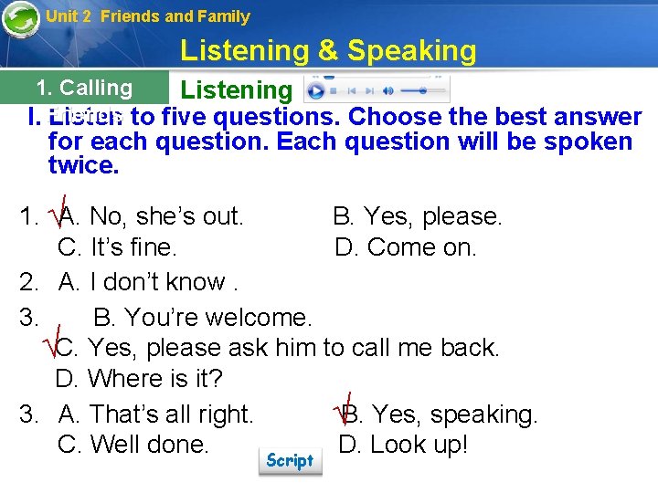 Unit 2 Friends and Family Listening & Speaking 1. Calling Listening I. Friends Listen