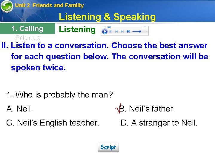 Unit 2 Friends and Familty Listening & Speaking 1. Calling Friends Listening II. Listen