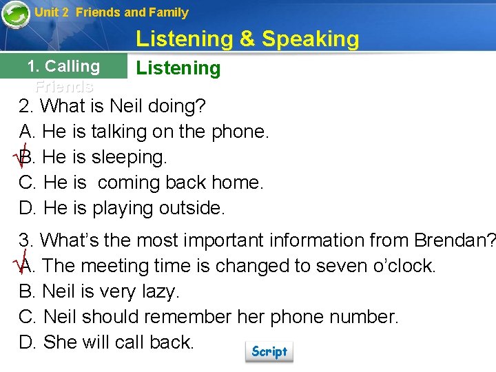 Unit 2 Friends and Family Listening & Speaking 1. Calling Friends Listening 2. What
