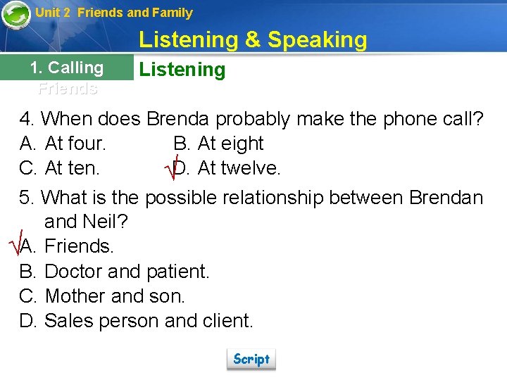 Unit 2 Friends and Family Listening & Speaking 1. Calling Friends Listening 4. When