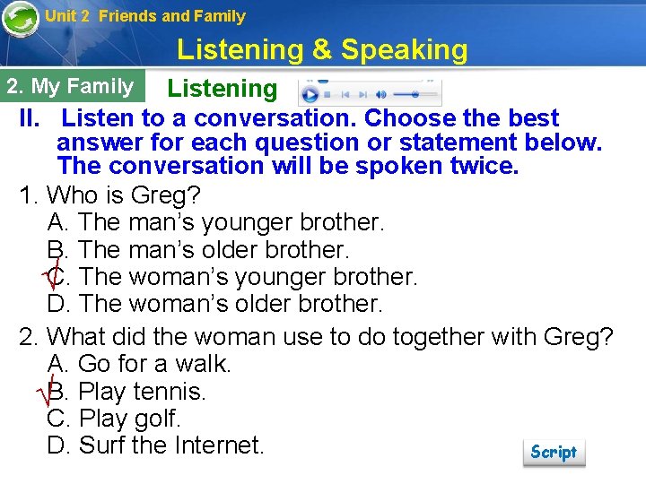 Unit 2 Friends and Family Listening & Speaking 2. My Family Listening II. Listen