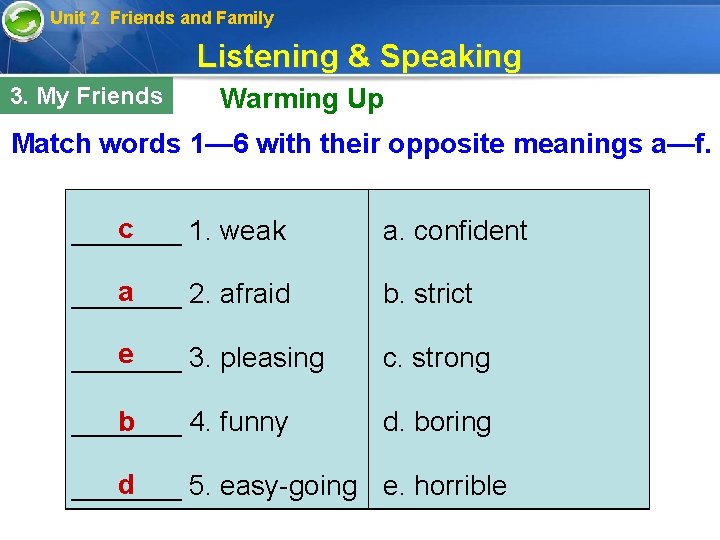 Unit 2 Friends and Family Listening & Speaking 3. My Friends Warming Up Match