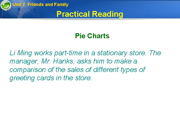 Unit 2 Friends and Family Practical Reading Pie Charts Li Ming works part-time in